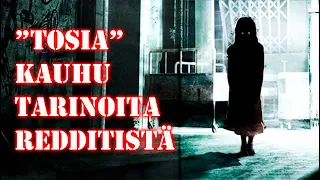 "TOSIA" PARANORMAALEJA KAUHUTARINOITA REDDITISTÄ