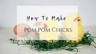 How to Make Pom Pom Chicks