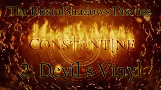 Discovering Constantine - Devil's Vinyl