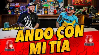 Anecdotario 234 - 🚨 Ando con mi tía 🚨