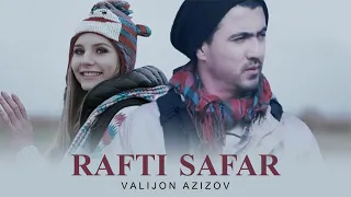 Valijon Azizov - Rafti Safar | Валичон Азизов - Рафти сафар