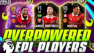 FIFA 23 | BEST OVERPOWERED CHEAP PREMIER LEAGUE PLAYERS✅| BEST OP EPL/ PL TEAM FIFA 23 ULTIMATE TEAM