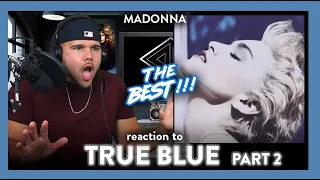 Madonna Reaction TRUE BLUE (Part 2) Album Review SHES G.O.A.T! | Dereck Reacts