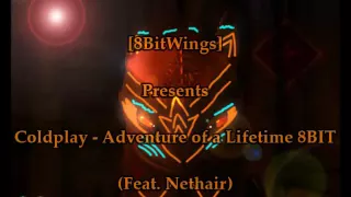 [8BitWings] Coldplay - Adventure of a Lifetime 8BIT (Feat. Nethair Wingstar)