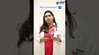 What is Anxiety Disorder? | Dr  Saloni Gupta | Max Hospital, Dehradun