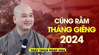 Lưu ý khi CÚNG RẰM THÁNG GIÊNG NĂM 2024 ? Thầy Thích Pháp Hòa