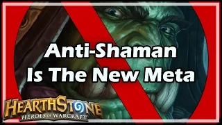 [Hearthstone] Anti-Shaman Is The New Meta