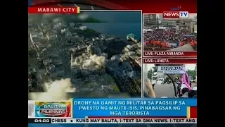 BP: Drone na gamit ng militar sa pagsilip sa pwesto ng Maute-ISIS, pinabagsak ng mga terorista