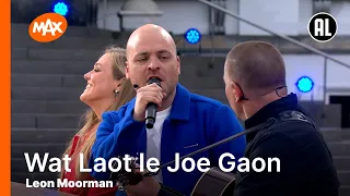 Leon Moorman - Wat Laot Ie Joe Gaon | TIJD VOOR MAX