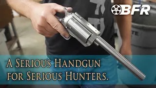 A Serious Handgun for Serious Hunters. - Magnum Research BFR Revolver