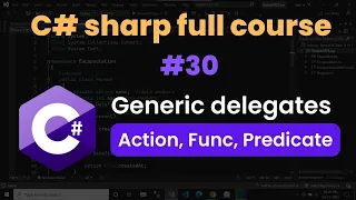 Generic Delegates in c# | Action, Func, Predicate in c# | c# tutorial #30