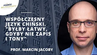Nauka języka chińskiego. Czy ma szansę wyprzeć angielski?  | prof. Marcin Jacoby