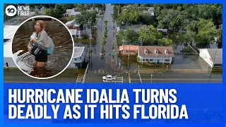 Hurricane Idalia Turns Deadly After Making Landfall In Florida As Category 3 Storm | 10 News First