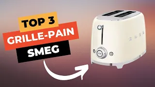 🔥 TOP 3 : Meilleur Grille Pain Smeg 2024