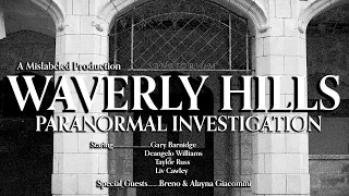 Waverly Hills Sanatorium - (Full Investigation)