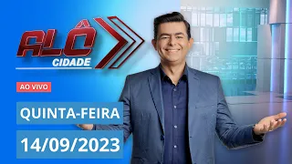 ALÔ CIDADE | AO VIVO | 14/09/2023