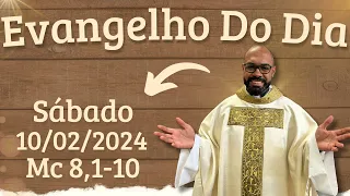 EVANGELHO DO DIA – 10/02/2024 - HOMILIA DIÁRIA – LITURGIA DE HOJE - EVANGELHO DE HOJE -PADRE GUSTAVO