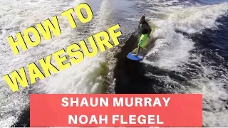 How To Wakesurf with Shaun Murray and Noah Flegel by Hyperlite