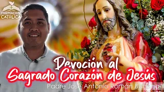 ¿Conoces la Devoción al Sagrado Corazón de Jesús ?❤️‍🔥 |Padre José Antonio Román