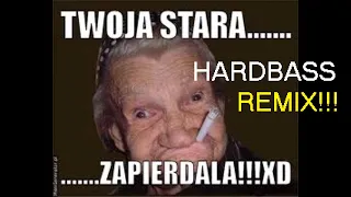 twoja stara zapierdala HARDBASS REMIX