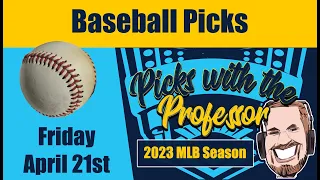 MLB Friday 4/21/23 Baseball Betting Picks & Predictions (April 21st, 2023)