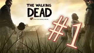 The Walking Dead : прохождение Эпизод 1 - Часть 1