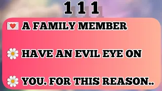 💌🌼ANGEL NUMBER 111 MESSAGE: SOMEONE YOU LEAST EXPECTED IN YOUR FAMILY IS HAVING AN EVIL EYE ON YOU.