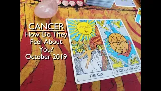 CANCER October 2019 Love - How Do They Feel About You?