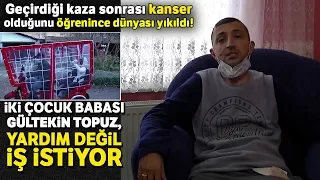 Geçirdiği İş Kazası Sonrası Kanser Olduğunu Öğrenince Dünyası Yıkıldı