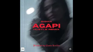 SIGMA - AGAPI (Hustle Remix) (Produced by Charis Kesidis)