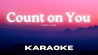 [Karaoke Version] Count On You - Tommy Shaw