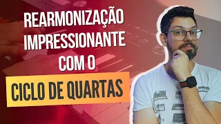 REARMONIZANDO com CICLO de QUARTAS   Técnica Extraordinária!