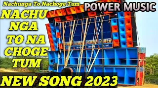 Nachunga To Nachoge Tum - Dj Mx Remix II New Style Face 2 Face 1 Step Gain Long Humming MixII 2023