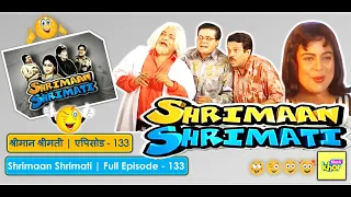 Shrimaan Shrimati | Full Episode 133