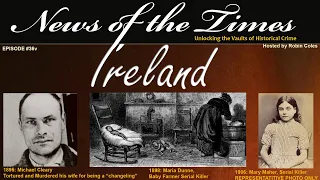 Murder Stories from Ireland: Twisted Tales Tuesday | 1895 - 1907 | Episode 36v
