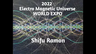 2022 EM World Expo - Shifu Ramon part 2 / Extended Plasma Electromagnetic Cosmology EPEMC