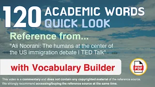 120 Academic Words Quick Look Ref from "The humans at the center of the US immigration debate | TED"