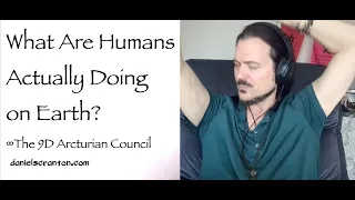 ∞The 9D Arcturian Council, Channeled by Daniel Scranton