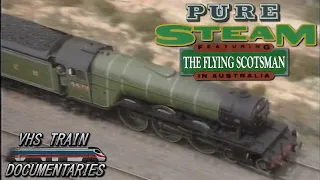 Pure Steam Featuring the Flying Scotsman in Australia - VHS Train Documentaries