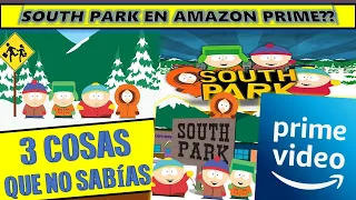 🛑 SOUTH PARK 👉 3 COSAS que no sabias  🛑 AHORA TAMBIEN  22 TEMPORADAS EN PRIME VIDEO??