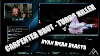 CARPENTER BRUT - TURBO KILLER - Ryan Mear Reacts