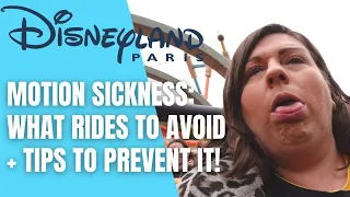 Disneyland Paris Motion Sickness Guide! | What Rides Cause Motion Sickness | Tips To Prevent It!