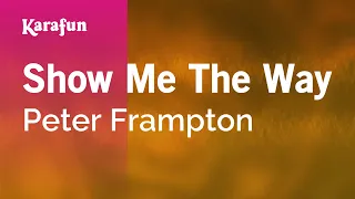 Show Me The Way - Peter Frampton | Karaoke Version | KaraFun