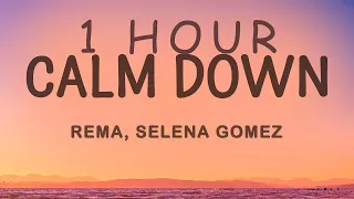 Rema, Selena Gomez - Calm Down (Lyrics) | 1 HOUR