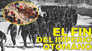 LA VERDADERA RAZÓN de La CAÍDA del IMPERIO OTOMANO y sus consecuencias