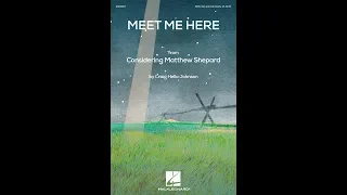 Meet Me Here (from Considering Matthew Shepard) (SATB Choir) - by Craig Hella Johnson