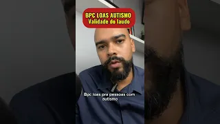 Qual validade do laudo médico para bpc loas autismo #advogadoprevidenciario #autismo