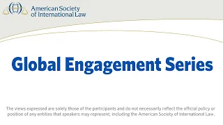 2021 Global Engagement Series: Africa, the United States, and the Evolving International Legal Order