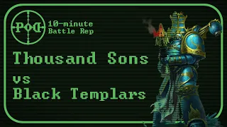 88. Thousand Sons vs Black Templars, 2000 pts | Warhammer 40k 10-minute 10th edition battle report