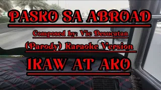 IKAW AT AKO - Moira Dela Torre || PASKO SA ABROAD (Parody) Karaoke Version